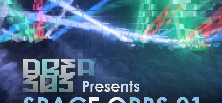 AREA 303 PRESENTS SPACE ORBS 01 | 05.28.2017